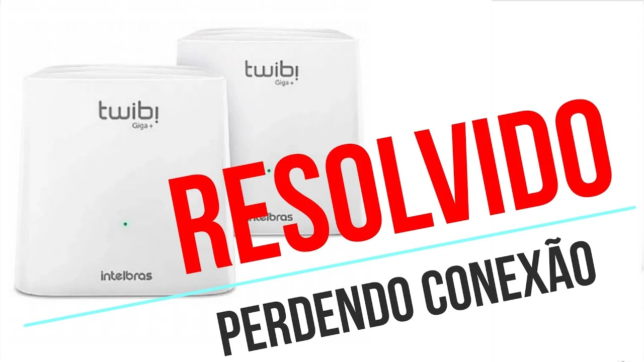 TWIBI Intelbras perda de conexão